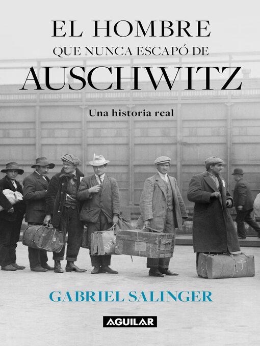 Title details for El hombre que nunca escapó de Auschwitz by Gabriel Salinger Lisboa - Available